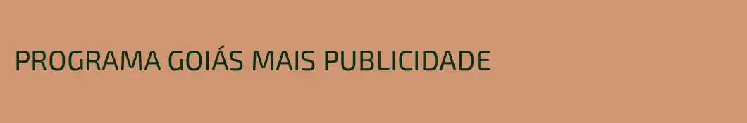 PROGRAMA GOIÁS MAIS PUBLICIDADE